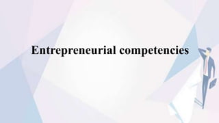 Entrepreneurial competencies
 