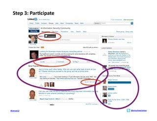 Step	
  3:	
  Par>cipate	
  




#Entrust12	
                      @ericschwartzman	
  
 