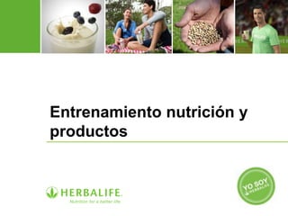 Entrenamiento nutrición y
productos
 