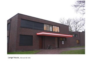 Lange house, mies van der rohe
 
