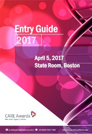 2017
 jo.kirkpatrick@informa.com |  +44 (0)20 7017 7180 clinicalresearchexcellence.com
Entry Guide
April 5, 2017
State Room, Boston
 