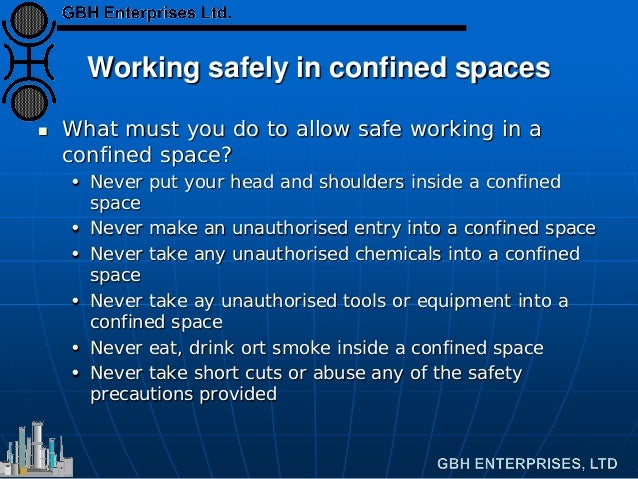 working inside confined space precautions The individual entering the confined space must be aware of required precautions and work) no work inside a confined space can of occupational health & safety. working inside confined space precautions The individual entering the confined space must be aware of required precautions and work) no work inside a confined space can of occupational health & safety.