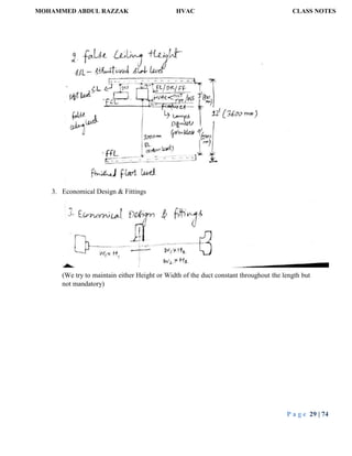 MOHAMMED ABDUL RAZZAK HVAC CLASS NOTES
P a g e 29 | 74
3. Economical Design & Fittings
(We try to maintain either Height or Width of the duct constant throughout the length but
not mandatory)
 