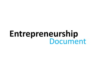 Entrepreneurship
         Document
 