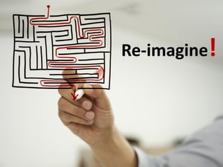 Re-imagine!