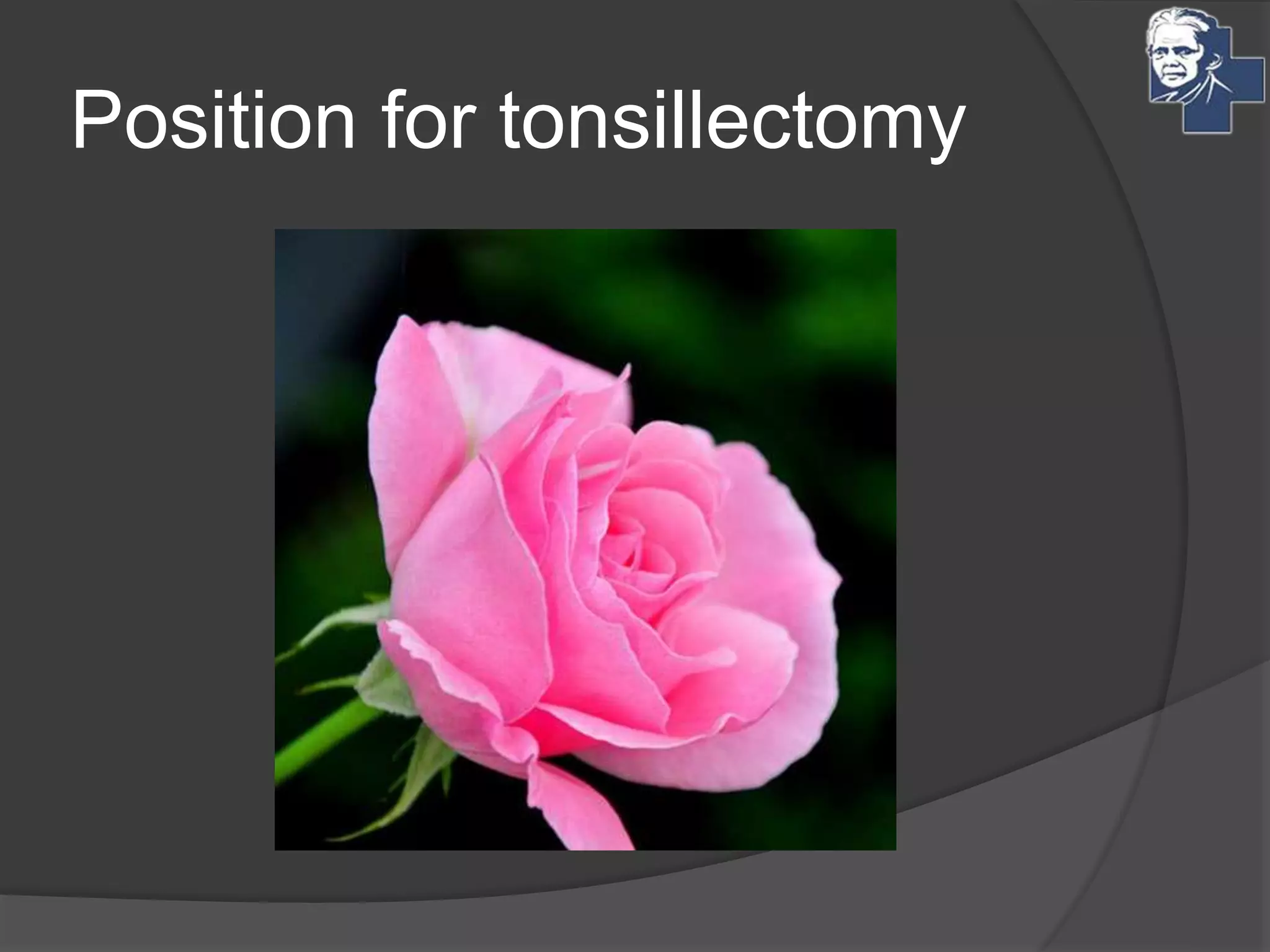 Position for tonsillectomy
 