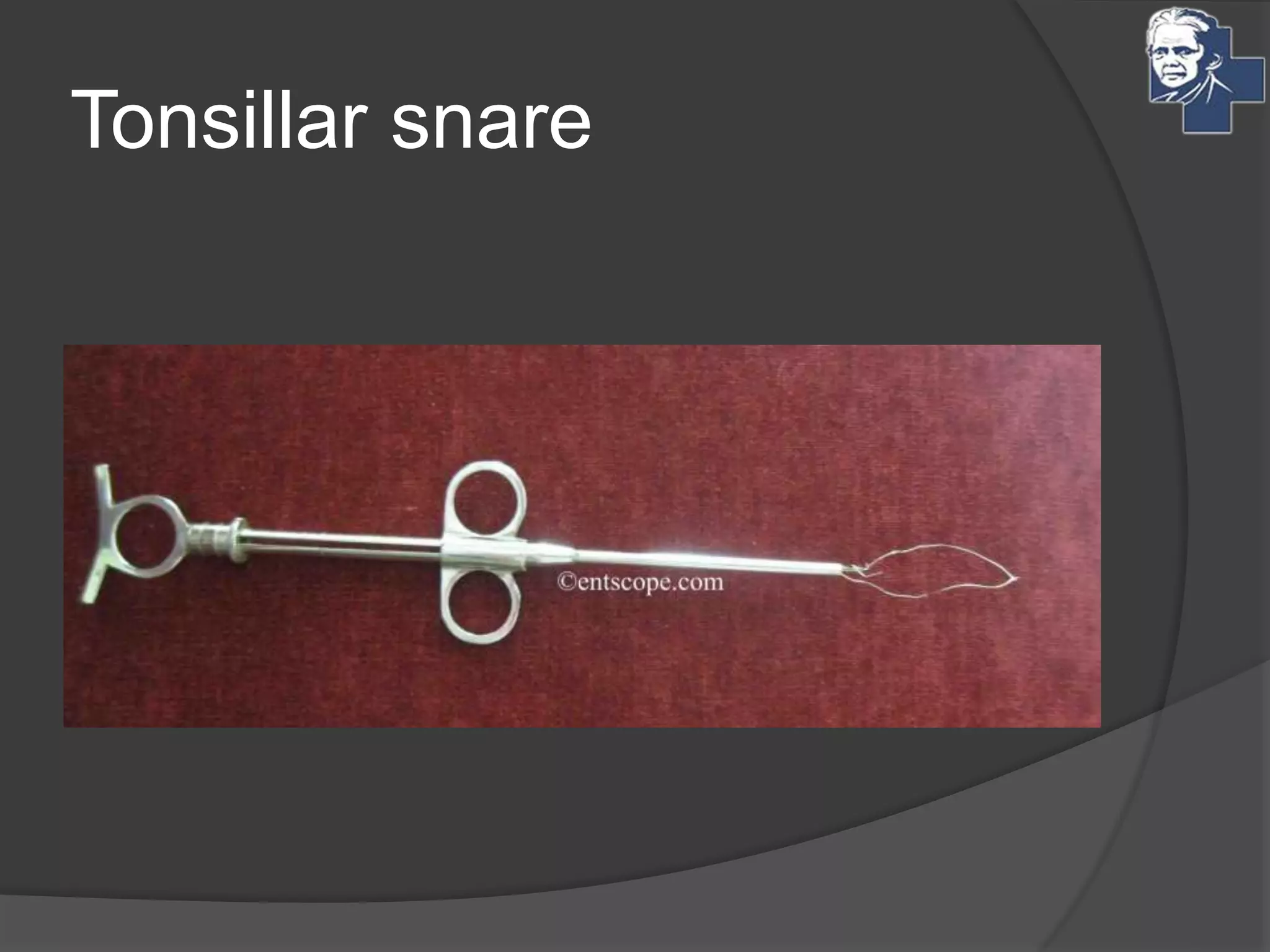 Tonsillar snare
 