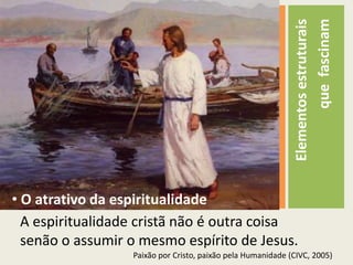 Elasuscitagraça e simpatia, imaginação e fantasia.