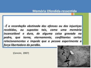 Memória superficial-sensacionalAquelemodo de recordarqueregistrasomenteosfatosrelevantes, sensacionais, de sucesso, as experiênciasextraordinárias de Deus ouaquelasemque é maisfacilmentelegível o sentidodasuapresença, onde Deus acolheuospedidos do crente, excluíndotodo o resto, como se nãotivesse valor, excluindo, portanto, aquelascircustânciasemque Deus pareceterestadoausente.  (Cencini,  2007)