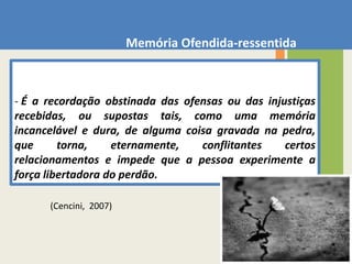 Memória superficial-sensacionalAquelemodo de recordarqueregistrasomenteosfatosrelevantes, sensacionais, de sucesso, as experiênciasextraordinárias de Deus ouaquelasemque é maisfacilmentelegível o sentidodasuapresença, onde Deus acolheuospedidos do crente, excluíndotodo o resto, como se nãotivesse valor, excluindo, portanto, aquelascircustânciasemque Deus pareceterestadoausente.  (Cencini,  2007)