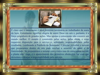 Entusiasmo e responsabilidade