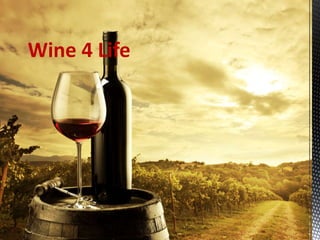 Wine 4 Life
 