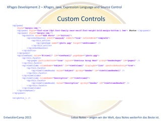 EntwicklerCamp 2015 Lotus Notes – zeigen wir der Welt, dass Notes weiterhin das Beste ist.
Custom Controls
XPages Development 2 – XPages, Java, Expression Language and Source Control
 