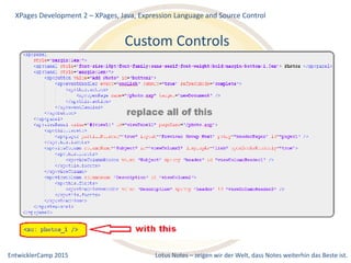 EntwicklerCamp 2015 Lotus Notes – zeigen wir der Welt, dass Notes weiterhin das Beste ist.
Custom Controls
XPages Development 2 – XPages, Java, Expression Language and Source Control
 