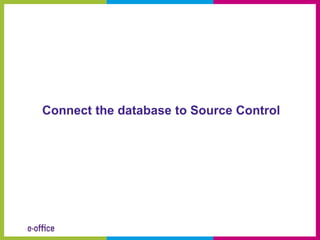 Connect the database to Source Control
 
