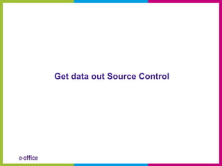 Get data out Source Control
 