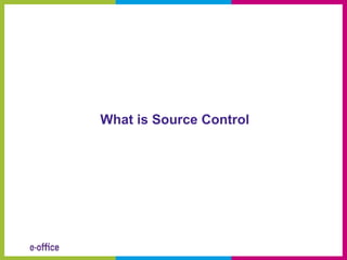 What is Source Control
 