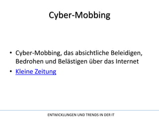 Cyber-MobbingCyber-Mobbing, das absichtliche Beleidigen, Bedrohen und Belästigen über das InternetKleine Zeitung