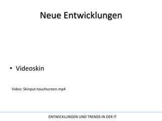 Neue EntwicklungenVideoskinVideo: Skinput-touchscreen.mp4