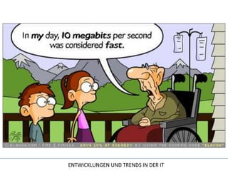 Entwicklungen und trends in der IT
