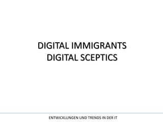 DIGITAL IMMIGRANTSDIGITAL SCEPTICS 