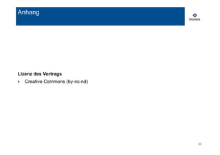 30 
Anhang 
Lizenz des Vortrags 
‣ Creative Commons (by-nc-nd) 

