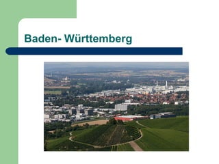 Baden- Württemberg
 
