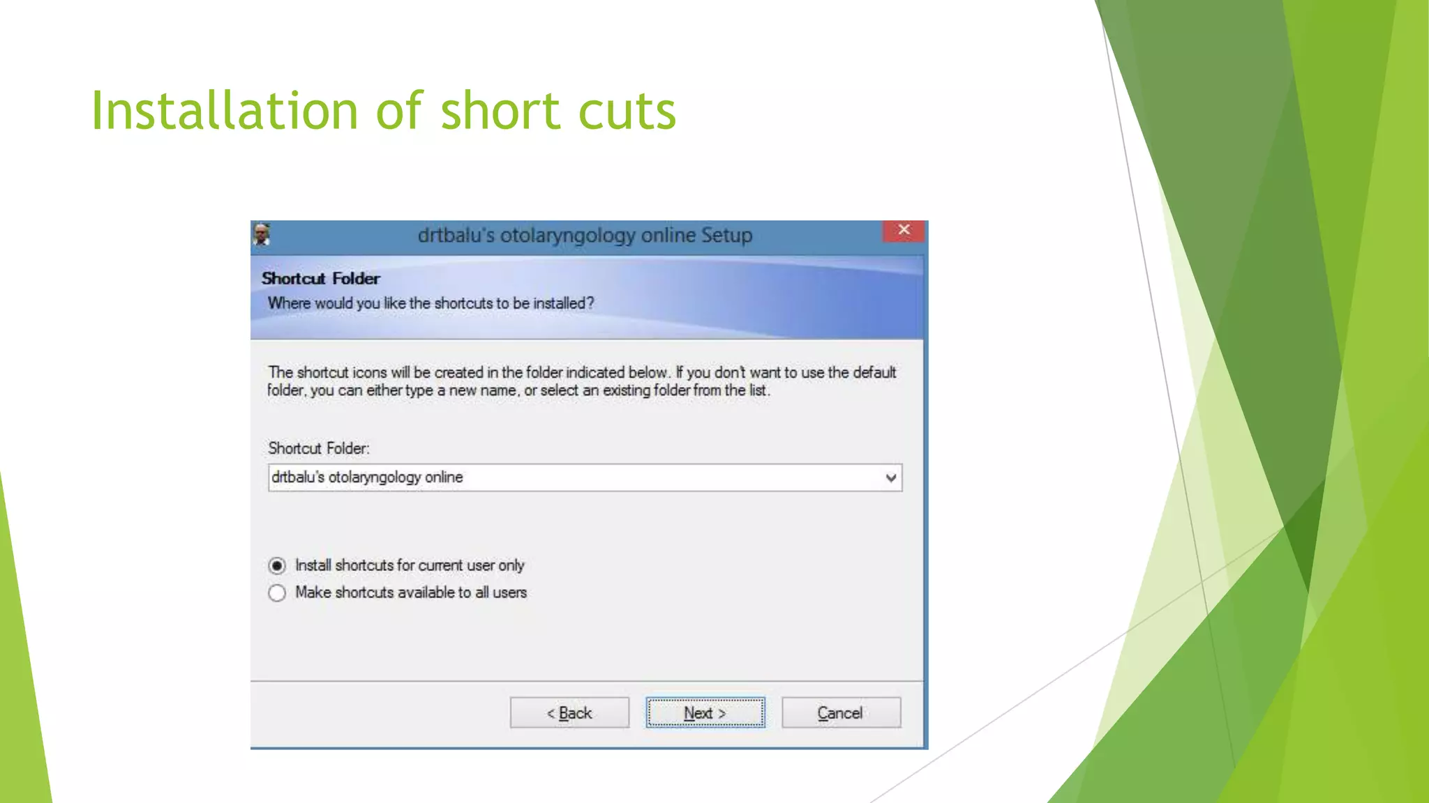 Installation of short cuts

 