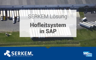 SERKEM Lösung
Hofleitsystem
in SAP
 