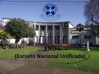 ENU
(Escuela Nacional Unificada)
 