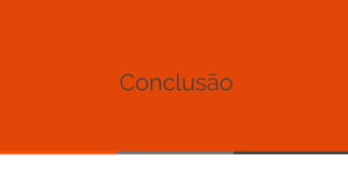 Conclusão
62
 