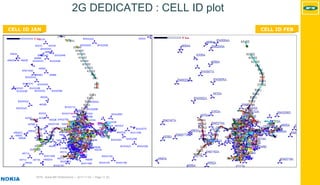 MTN - Nokia MS Performance | 2017-11-03 | Page 11 (5)
2G DEDICATED : CELL ID plot
CELL ID FEBCELL ID JAN
 