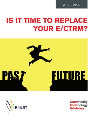 IS IT TIME TO REPLACE
YOUR E/CTRM?
WHITE PAPER
 