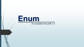 EnumIt is available from JDK 1.5.
 