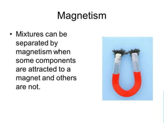 Techniques of separating mixtures