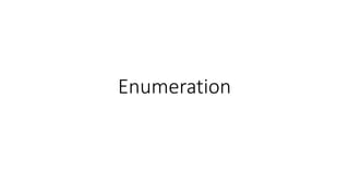 Enumeration
 
