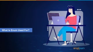 What Is Enum Used For?
 