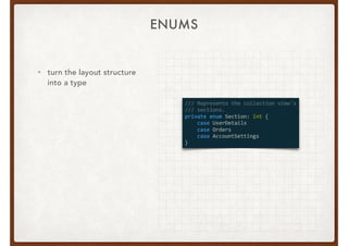 ENUMS
• turn the layout structure
into a type
 