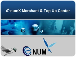 e-numX Merchant & Top Up Center 