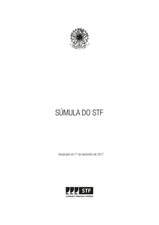 SÚMULA DO STF
Atualizado em 1º de dezembro de 2017
 