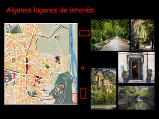 Algunos lugares de interés:
H
H