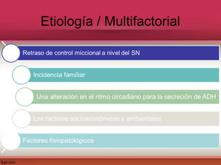 Etiología / Multifactorial
 