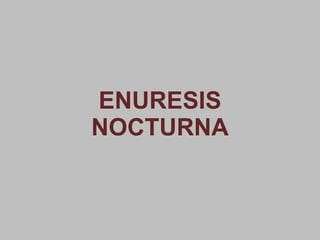 ENURESIS NOCTURNA 