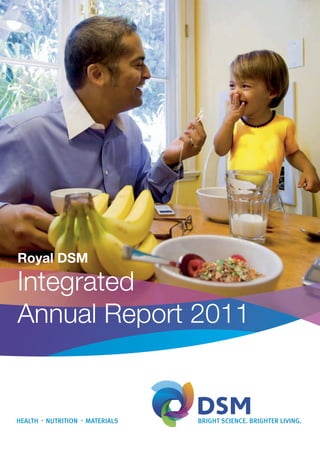 Royal DSM

Integrated
Annual Report 2011
 