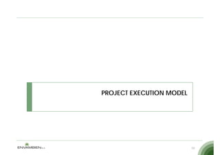 PROJECT EXECUTION MODEL




                          10
 