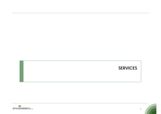 SERVICES




           5
 