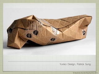 Yunko Design, Patrick Sung


           © Sepúlveda Abundis Mayahuel Nov 2011
 