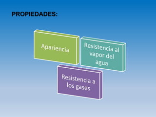 PROPIEDADES:
 
