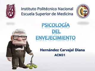 Instituto Politécnico Nacional
Escuela Superior de Medicina
Hernández Carvajal Diana
ACM31
 