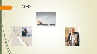 ABVD 
Calzamedias y calzador 
 